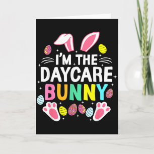 I’m The Daycare Bunny Happy Easter Day Cute _1  Card