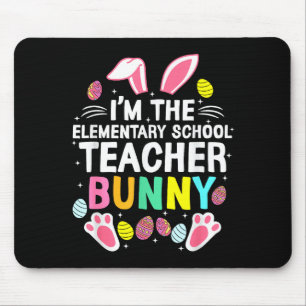 I’m The Elementary School Teacher Bunny Happy East Mouse Pad