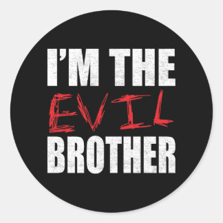 I’m the evil brother, funny brother classic round sticker