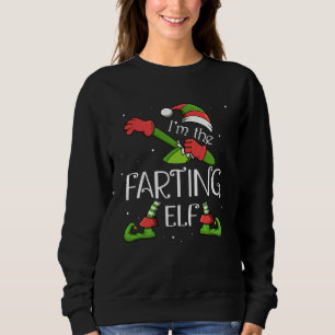 I m The Farting Elf Dabbing Santa Claus Xmas For F Sweatshirt