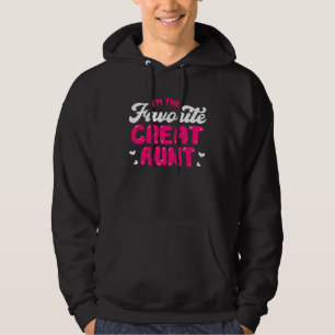I m The Favorite Great Aunt Auntie From Niece Neph Hoodie