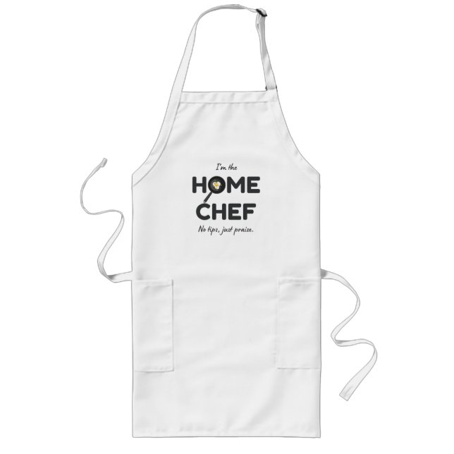 I’m the Home Chef. No Tips, Just Praise – Funny Long Apron (Front)