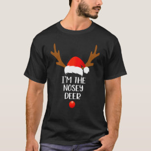 I M The Nosey Deer Matching Family Group Fun Chris T-Shirt