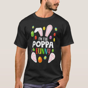 I M The Poppa Bunny  Funny Matching Family Easter T-Shirt