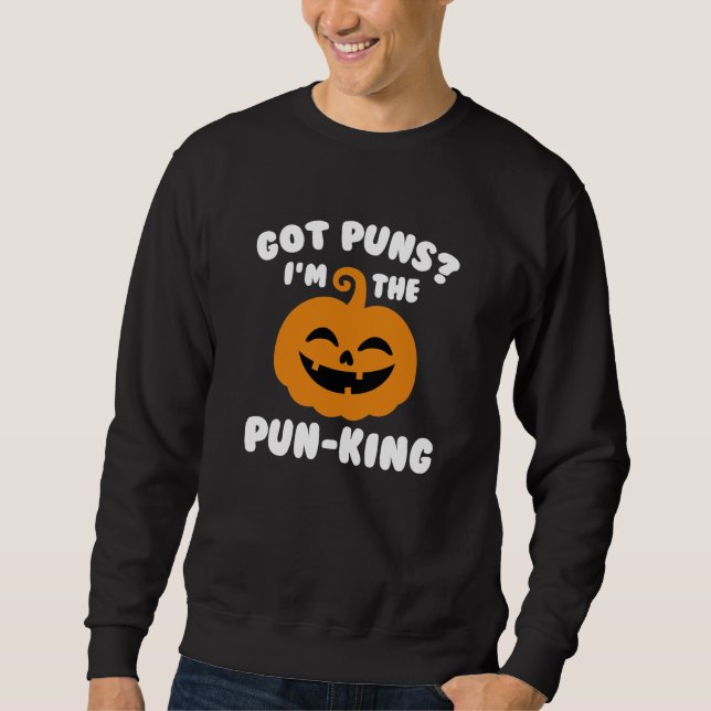 I’m The Pun-King Sweatshirt (Front)