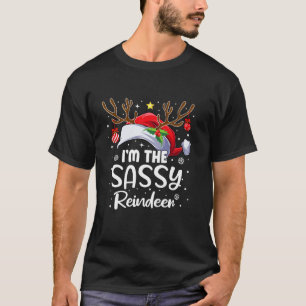 I m The Sassy Reindeer Santa Hat Funny Christmas P T-Shirt