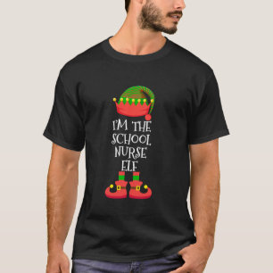 I m The School Nurse Elf Christmas Elf Squad Xmas  T-Shirt