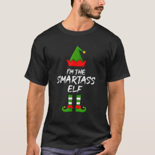 I m The Smartass Elf Funny Matching Family Elf Chr T-Shirt
