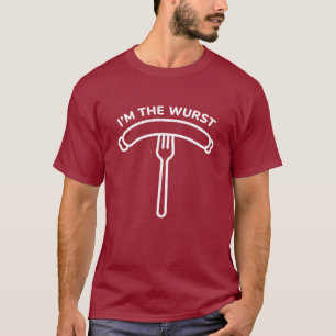 I’m The Wurst T-Shirt