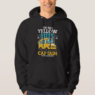 I m the Yellow Bus Captain Vehicle Bus Driver Scho Hoodie