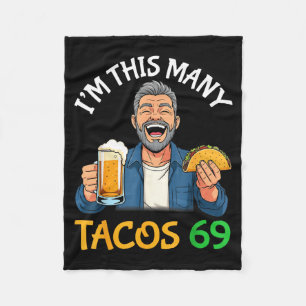 I’m This Many Tacos 69 Years Old Man Drinking Beer Fleece Blanket