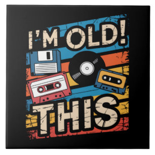 I’m This Old Colourful Retro Music Nostalgia Tile