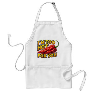 I’m Too Hot for You Apron