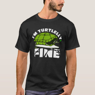 I m Turtlelly Fine Cute Turtle T-Shirt