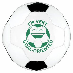 I’m Very Goal-Orientated Soccer Ball