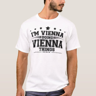 i’m Vienna doing Vienna things T-Shirt
