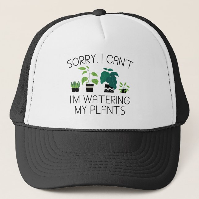 I’m Watering My Plants Trucker Hat (Front)