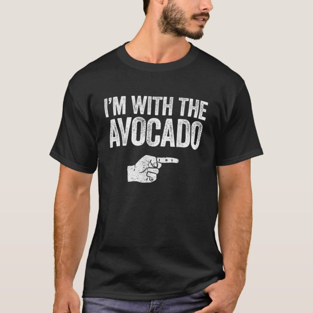 I m With The Avocado T Shirt Matching Avocado Shir (Front)
