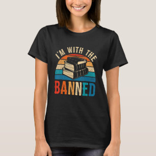 I m With The Banned Books Tee I Read Banned Books