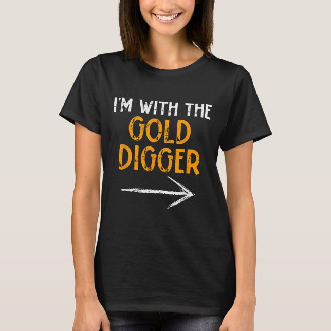 I’m With The Gold Digger Halloween Matching Couple T-Shirt (Front)