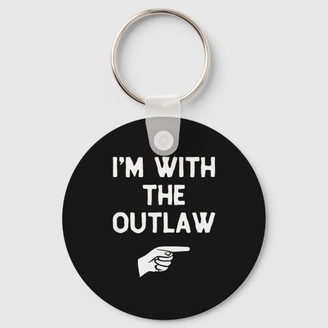 I’m With The Outlaw Funny Halloween Matching Costu Key Ring (Front)