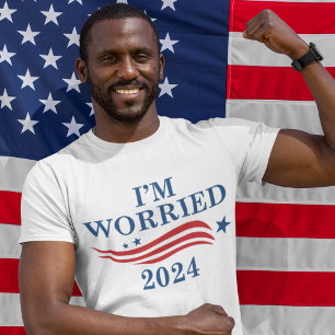 I’m Worried 2024 T-Shirt