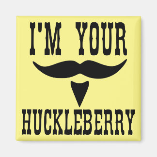 I’m Your Huckleberry Stash #USAPatriotGraphics Magnet