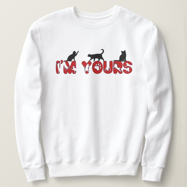 I m yours, love sweatshirt (Design Front)