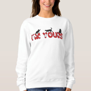 I m yours, love sweatshirt