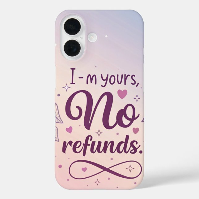 I’m Yours No Refunds – Feminine Sassy  Case-Mate iPhone Case (Back)
