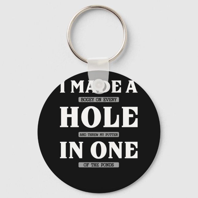 I Made A Bogey On Every Hole And Threw Golfing Key Ring (Front)