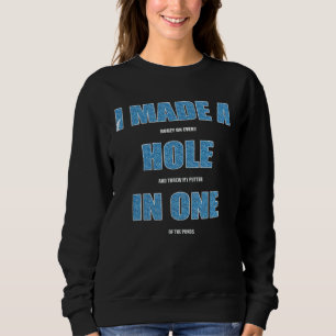 I Made A Bogey On Every Hole In One Golf Player Bl Sweatshirt
