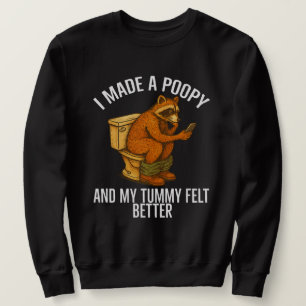 I Made a Poopy and My Tummy Felt Better Adult Humo Sweatshirt