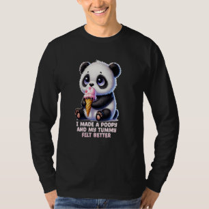 I MADE A POOPY AND MY TUMMY FELT BETTER Funny Poop T-Shirt