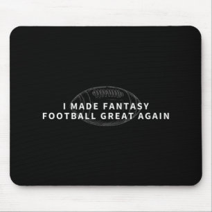 I Made Fantasy Football Great Again  Draught Fanta Mouse Pad