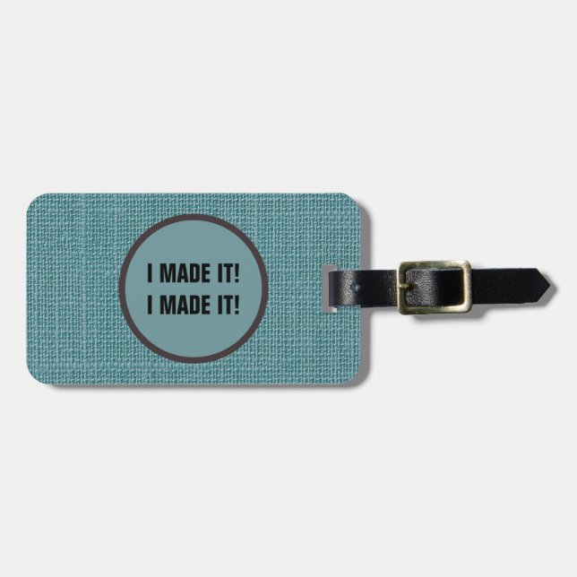 I made it! Funny Luggage tags (Front Horizontal)
