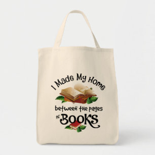 I Made My Home Between the Pages of Books Tote Bag