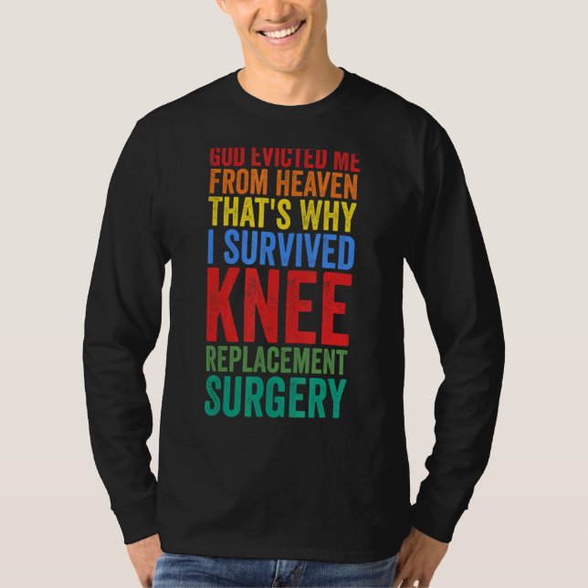 I Made Survived Knee Replacement Surgery Knee Repl T-Shirt (Front)