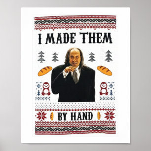 “i Made Them By Hand” Bread Meme Ugly Sweater Poster