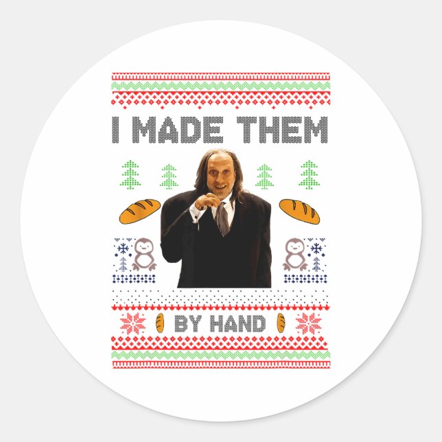 I Made Them By Hand Funny Ugly Sweater  Classic Round Sticker (Front)