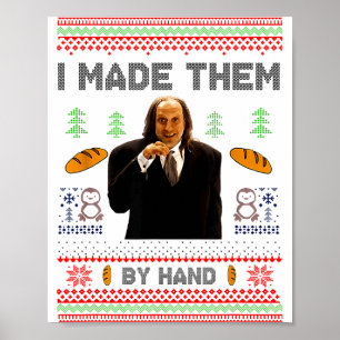 I Made Them By Hand Funny Ugly Sweater Poster