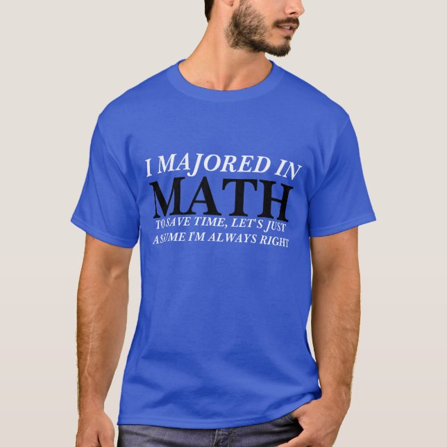 "I Majored in Math" t-shirt (Front)