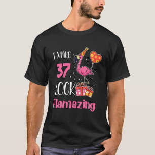I Make 37 Look Flamazing 37 Year Old Flamingo 37th T-Shirt
