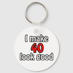 I make 40 look good key ring