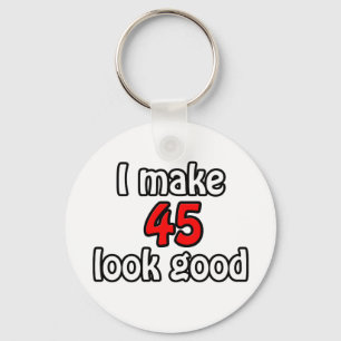 I make 45 look good key ring