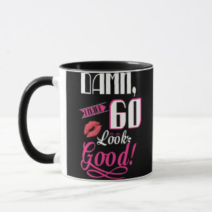 I Make 60 Look Good 60th Birthday Mug