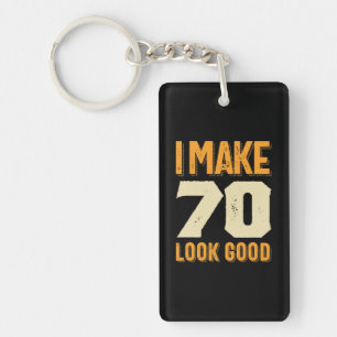 I Make 70 Look Good 70th Birthday Gift Key Ring