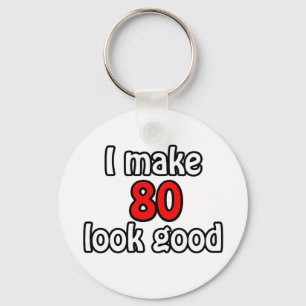 I make 80 look good key ring