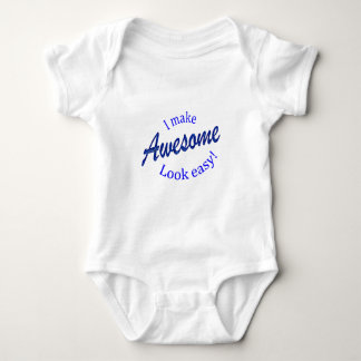 I Make Awsome Look Easy Baby Bodysuit