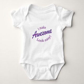 I Make Awsome Look Easy Baby Bodysuit